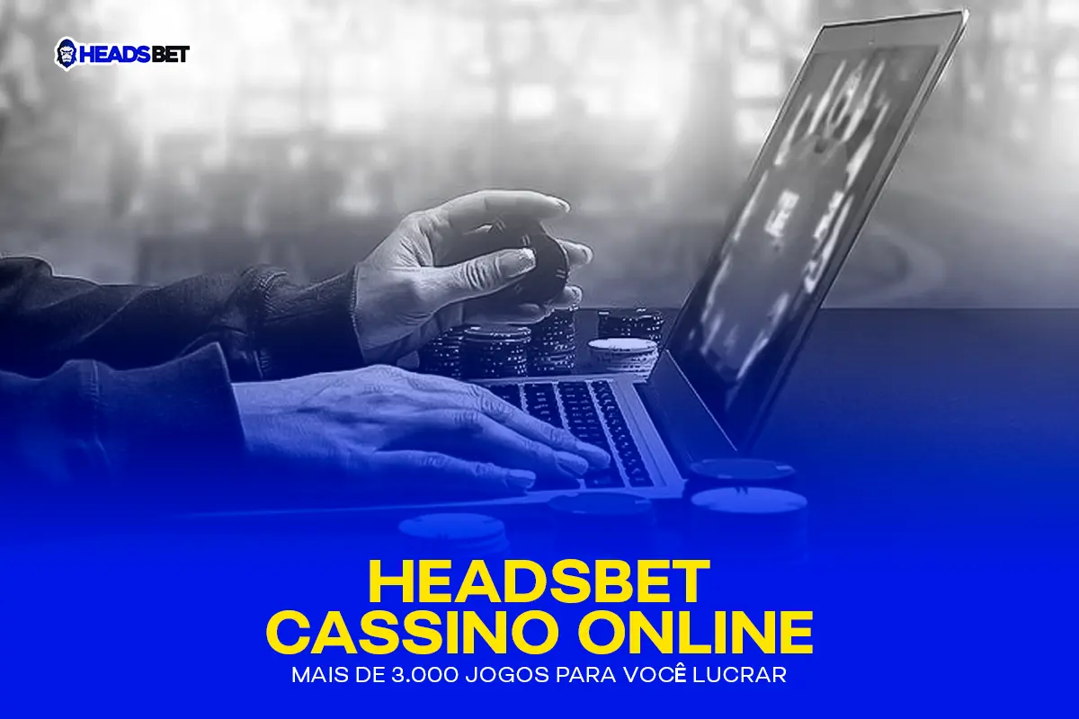 Headsbet Cassino Online – Mais de 3.000 jogos para você lucrar | Veja os 10 mais famosos!