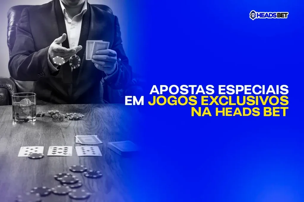 Apostas Especiais em Jogos Exclusivos na HeadsBet!