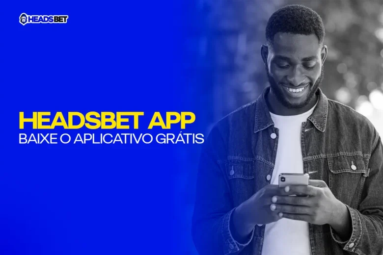 HeadsBet APP – Baixe o Aplicativo Grátis!