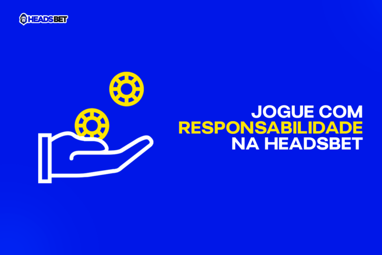 Jogue com Responsabilidade na Headsbet e aposte com segurança