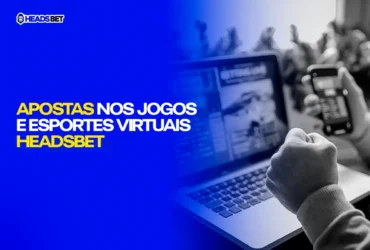 Apostas nos Jogos e Esportes Virtuais Headsbet - Maiores Odds do Mercado