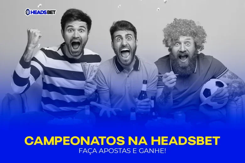 campeonato na headsbet Brasil: aposte nos principais campeonatos