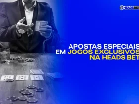 Apostas Especiais em Jogos Exclusivos na HeadsBet!