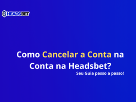 Como Cancelar a Conta na Conta na Headsbet? Seu Guia passo a passo! Fundo azul, Headsbet Brasil, Headsbet