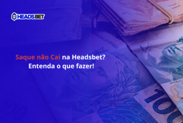 saque não cai na headsbet - entenda definitivamente como resolver este problema! Simbolo da heads bet no topo e notas de reais no fundo